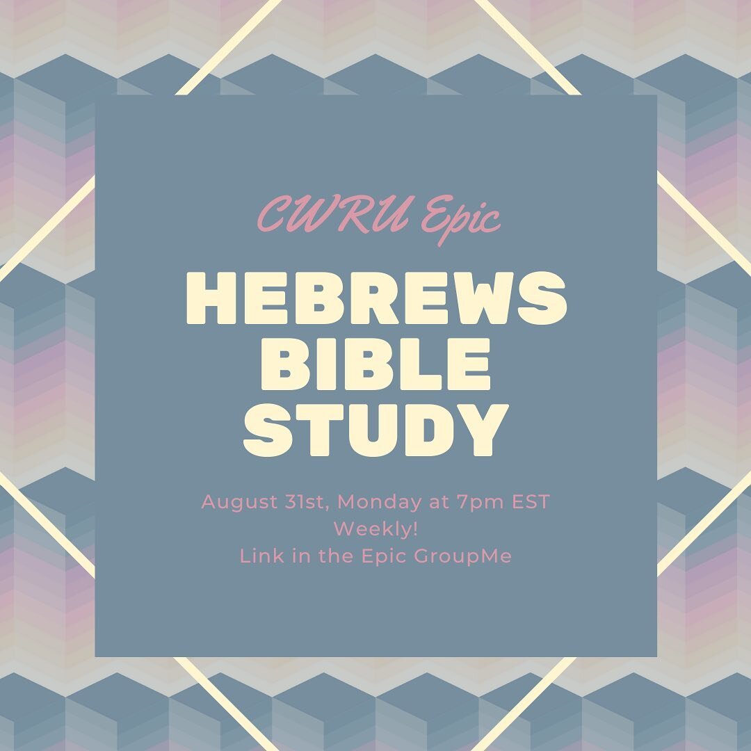 Hope you guys had a tolerable syllabus week! Epic is going to start Bible studies in earnest now, on Mondays @ 7pm EST!!! The Zoom link will be posted in the FB and GroupMe, so DM to be added. Hope to see you there! 🤩#Hebrews #cwruepic