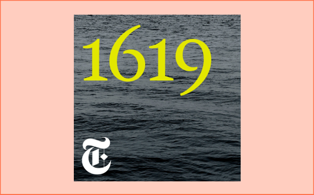 1619, a Podcast From The New York Times