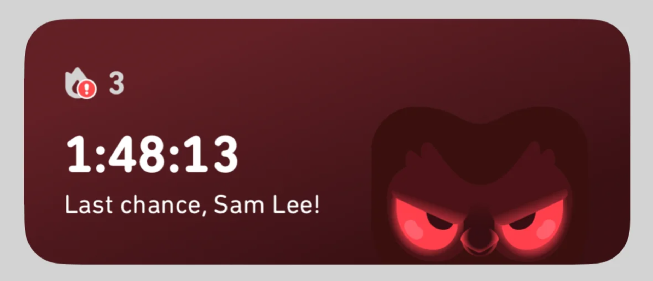 Red-eyed, menacing Duolingo owl push notification saying, "Last chance, Sam Lee!"