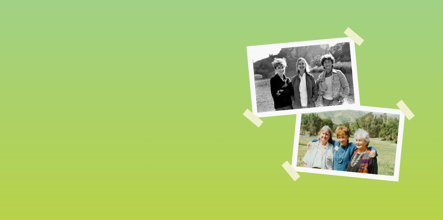 Two poloroid-like shots of "The Mothers of the Mountains", Sue Nelson, Jill Swift, and Margo Feuer standing together with their arms around one another, one in black and white, one in color.