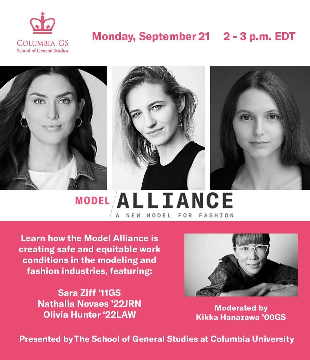 On Monday, 9/21, join our founder and executive director @saraziff &lsquo;11GS, leadership council member @novaesnat &lsquo;22JRN, and legal intern @oliviaclairehunter &lsquo;22LAW for a conversation about their transitions from modeling to advocacy, and how they are working to create meaningful change. This conversation will be moderated by @kikkahanazawa &lsquo;00GS and is presented by @columbiageneralstudies at @columbia. Register via the link in our bio.