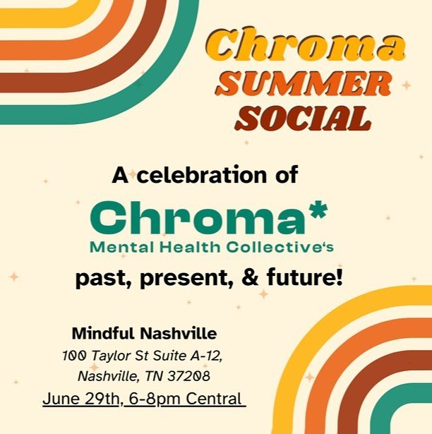 Join Chroma this Saturday 6-8pm at Mindful Nashville-Germantown for a summer social! Chroma is a non profit organization dedicated to LGBTQ+ support and mental health. Chroma invites LGBTQ+ individuals who are passionate about mental health access an