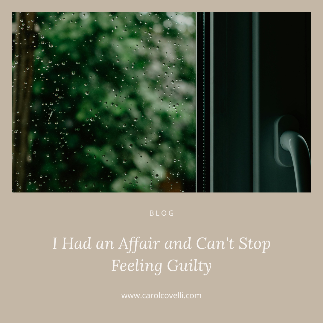 I Had an Affair and Can't Stop Feeling Guilty