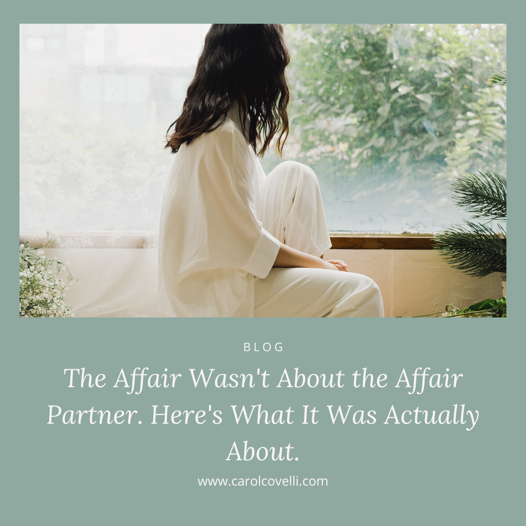 The Affair Wasn't About the Affair Partner. Here's What It Was Actually About.