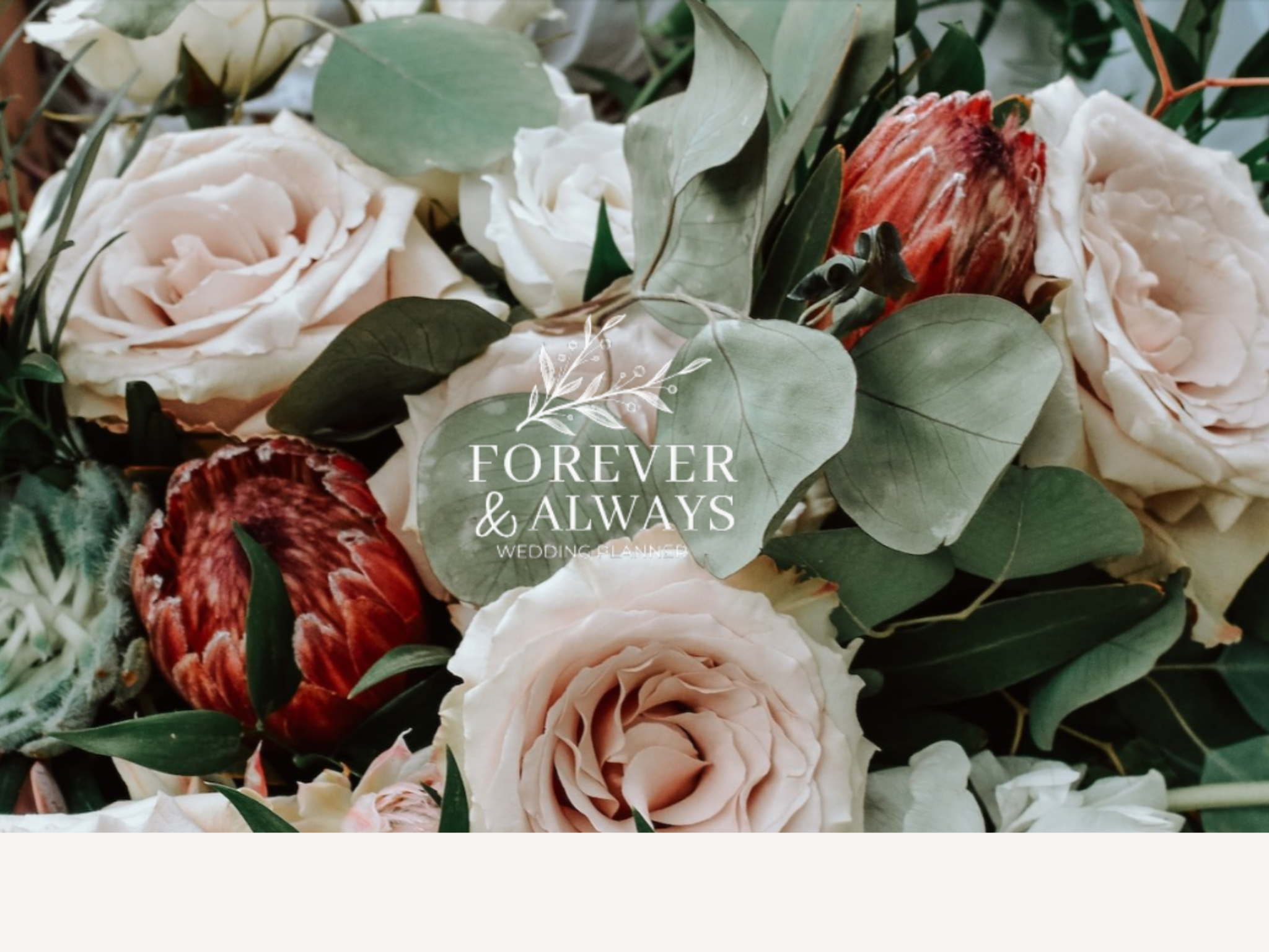 Forever & Always Wedding Planner logo over a romantic floral arrangement of blush roses, protea and eucalyptus