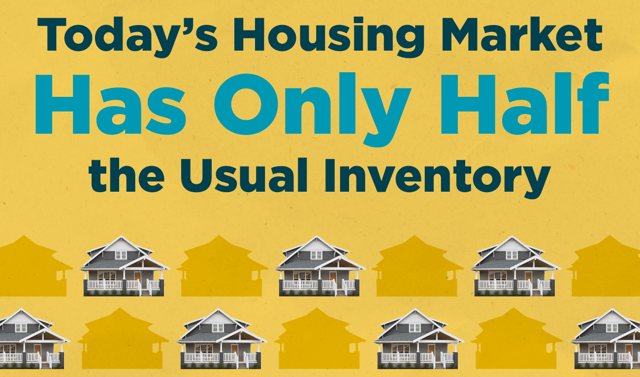 Today’s Housing Market Has Only Half the Usual Inventory