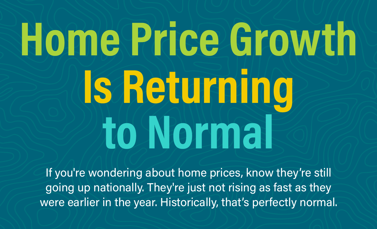 Home Price Growth Is Returning to Normal