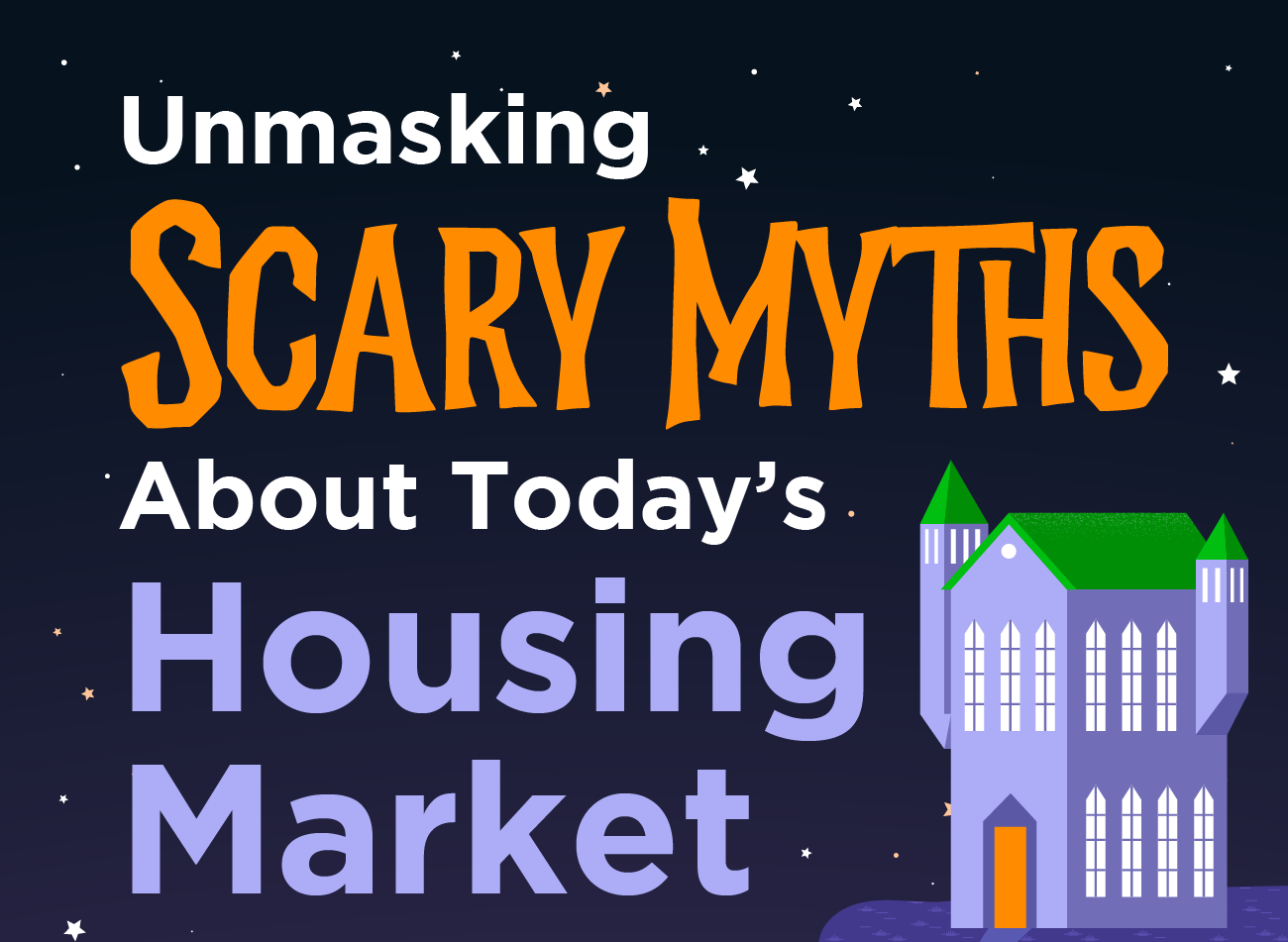 Unmasking Scary Myths about Today’s Housing Market