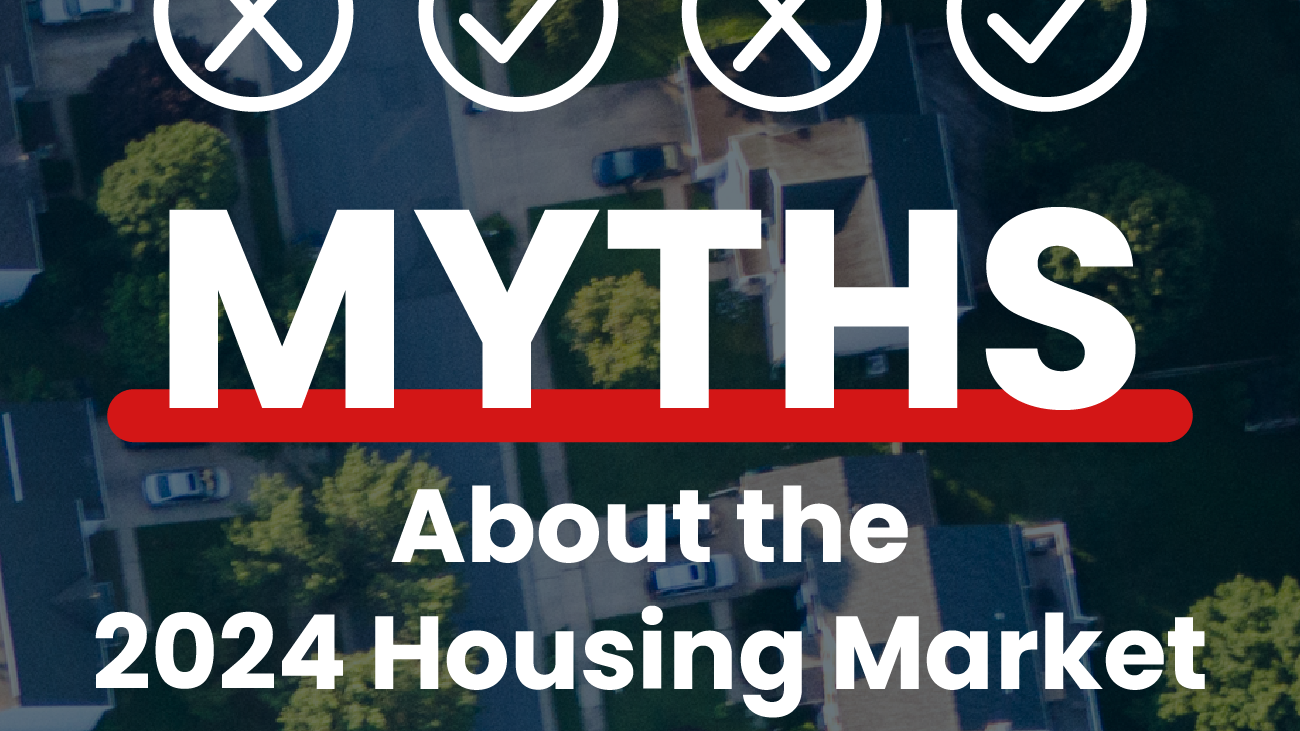 Myths About the 2024 Housing Market