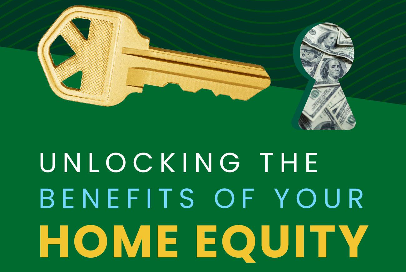 Unlocking the Benefits of Your Home's Equity