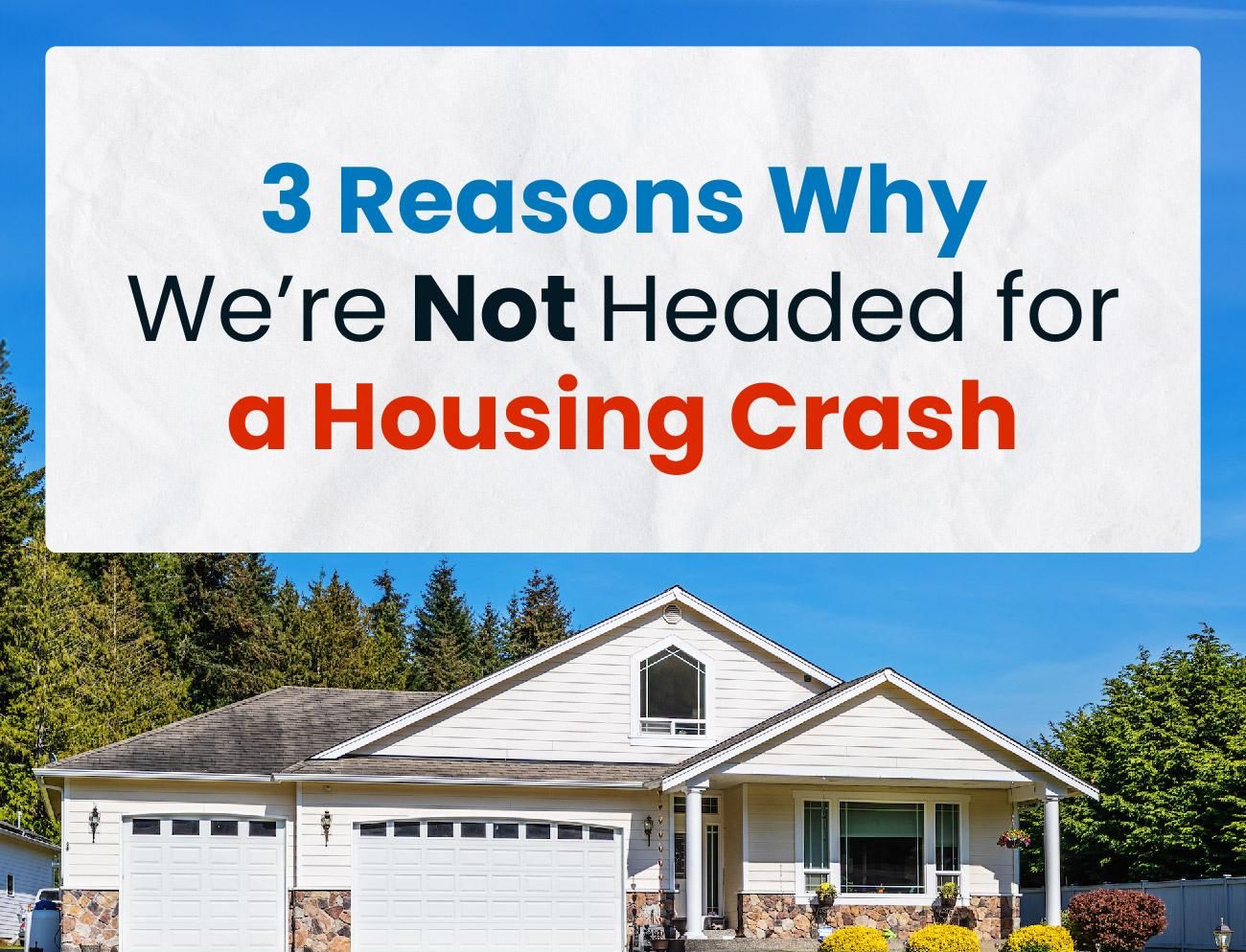 Why Today’s Housing Inventory Prevents a Repeat of the 2008 Crash