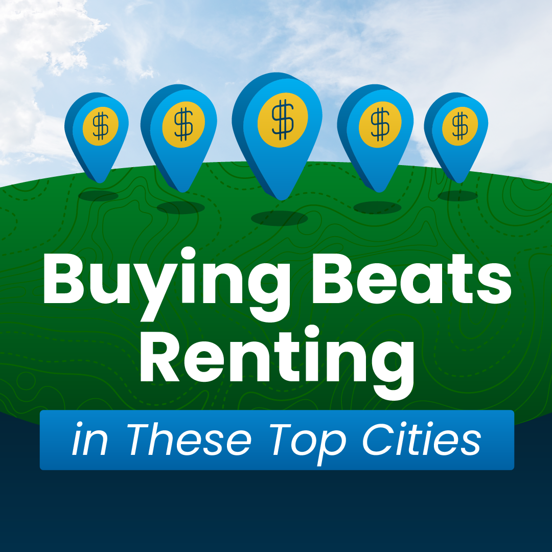 Buying Beats Renting in These Top Cities