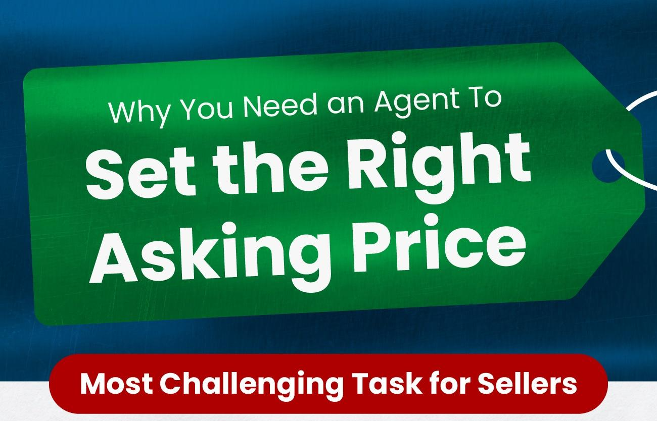 Why You Need an Agent To Set the Right Asking Price