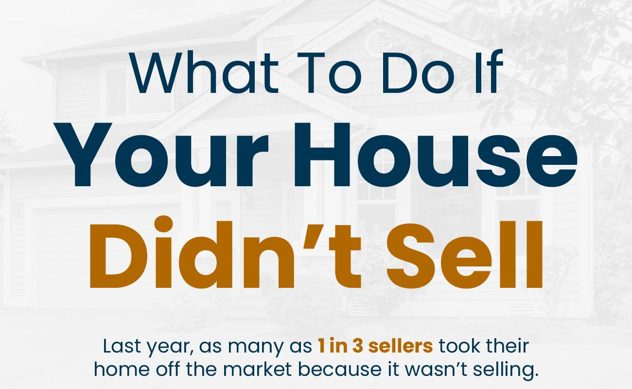 What To Do If Your House Didn’t Sell
