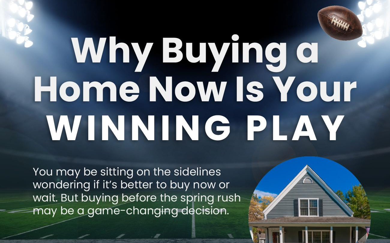 Why Buying a Home Now Is Your Winning Play