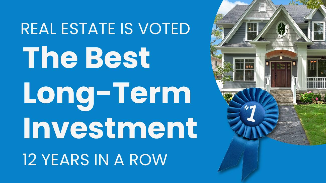 Real Estate Voted the Best Long-Term Investment