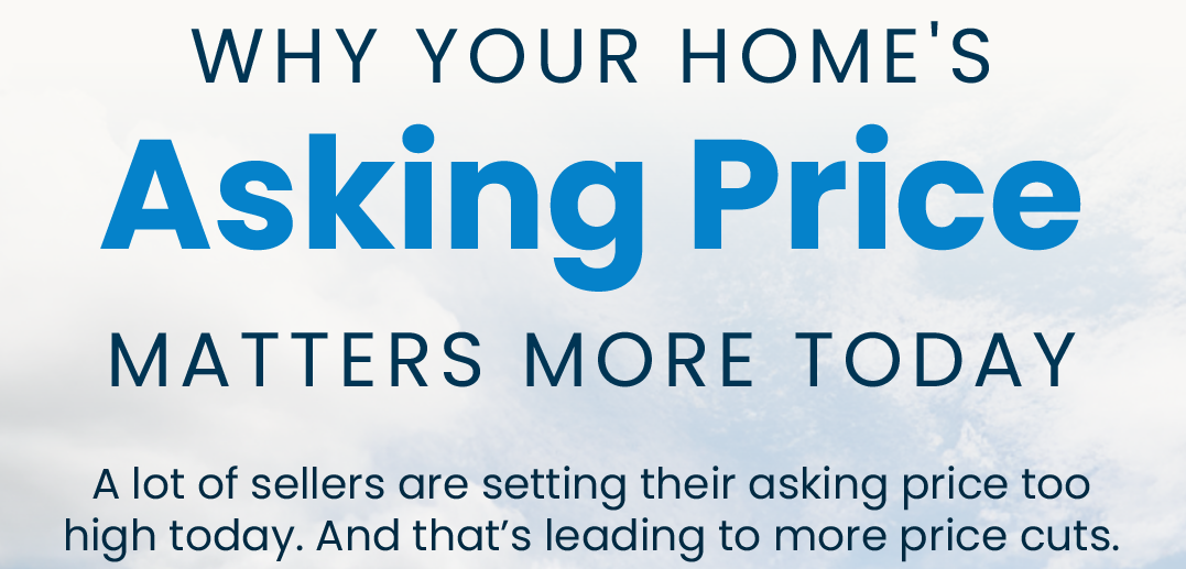 Why Your Home's Asking Price Matters More Today