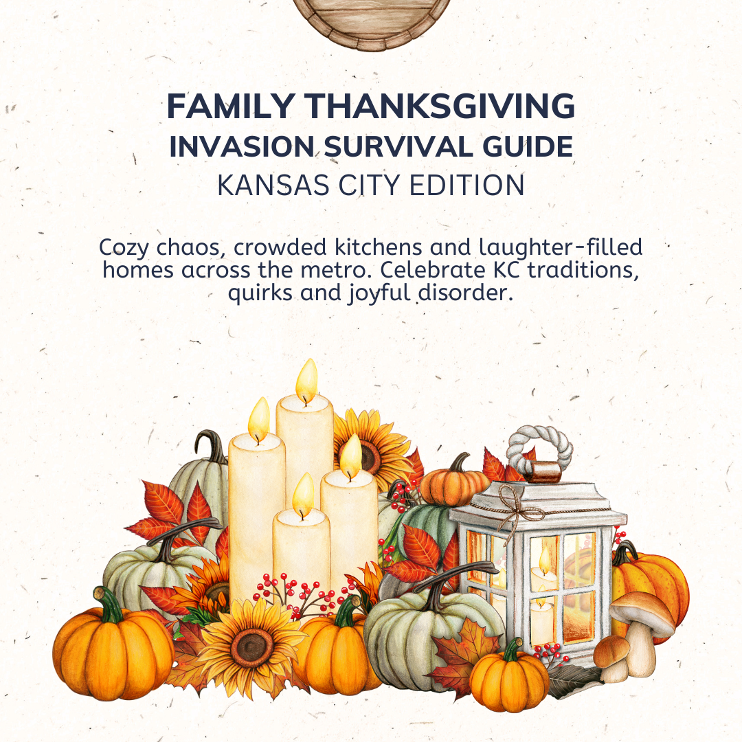 Family Thanksgiving Invasion Survival Guide in Kansas City