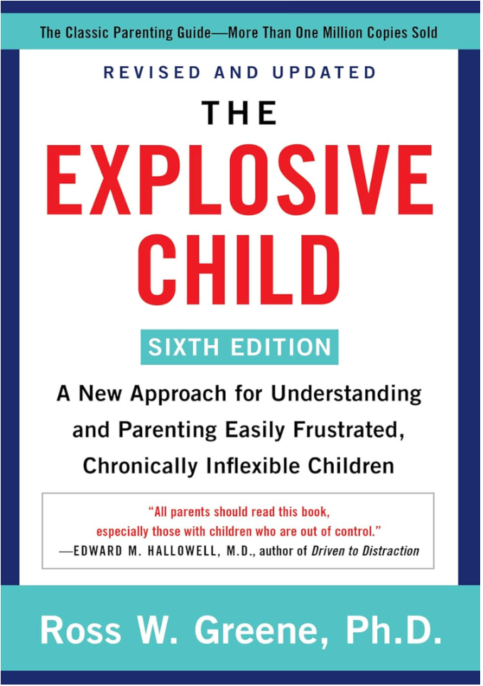 Book cover of 'The Explosive Child' by Ross W. Greene, Ph.D., Sixth Edition, a guide on parenting easily frustrated children, with a recommendation from Edward M. Hallowell, M.D.