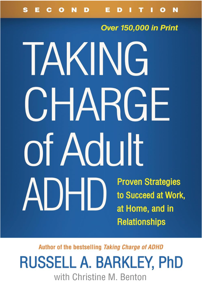 Cover of the book 'Taking Charge of Adult ADHD' by Russell A. Barkley, PhD, with Christine M. Benton. Second Edition, highlighting strategies for success in work, home, and relationships.