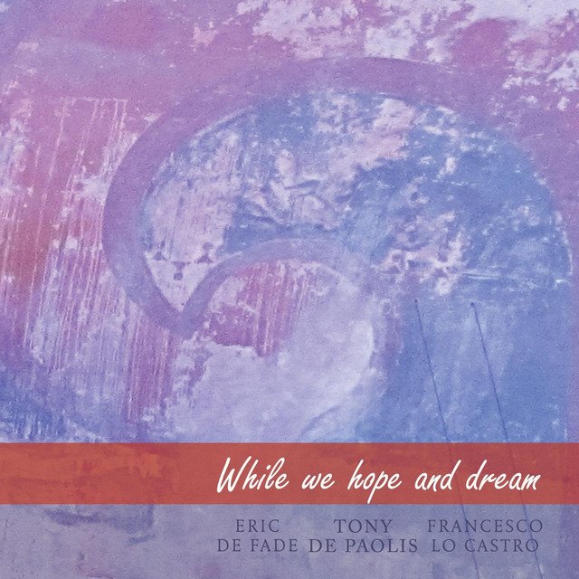 Francesco Lo Castro, 'While We Hope and Dream'