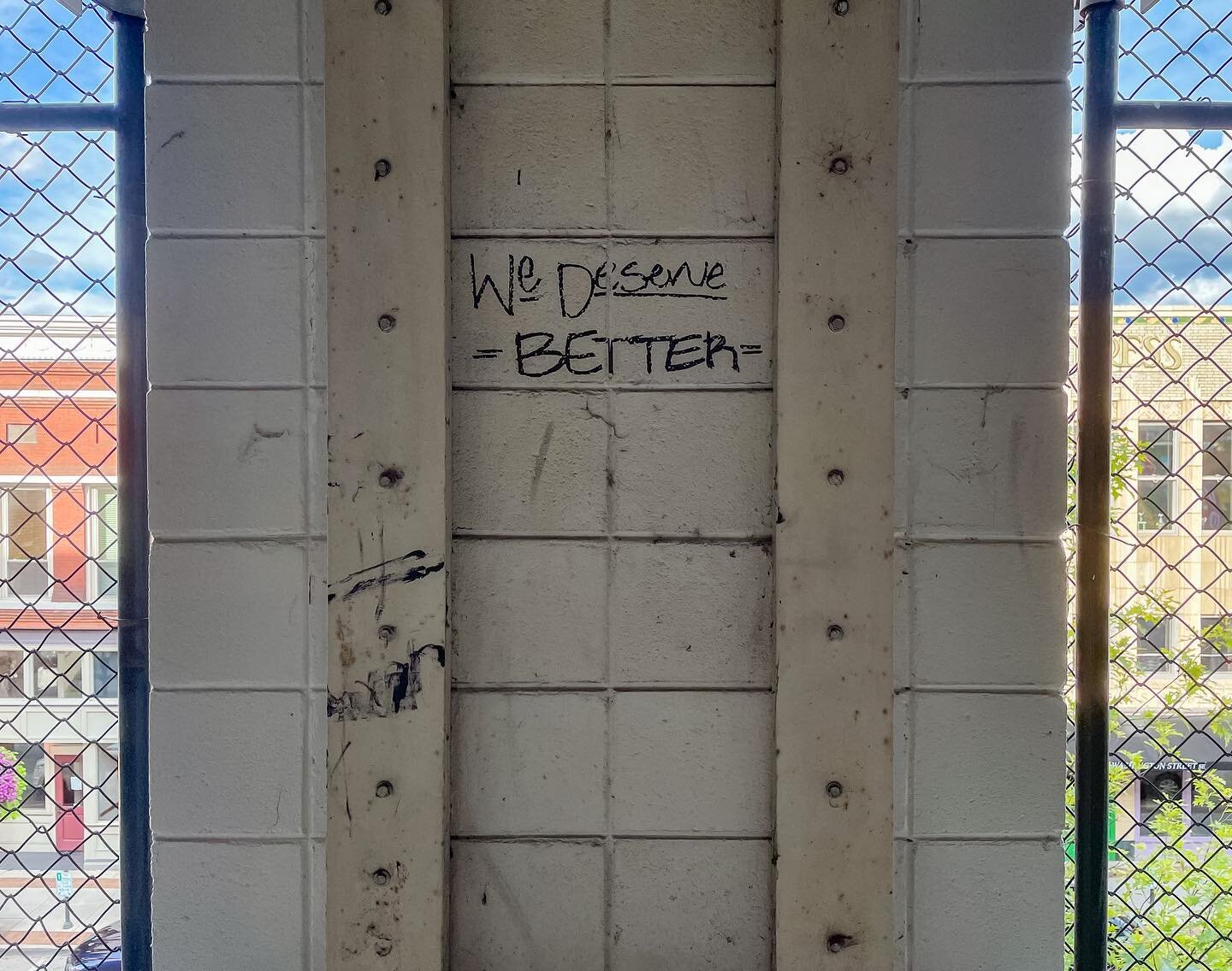 This showed up scrawled on the wall of the parking garage sometime this summer, and every time I&rsquo;ve driven past it, I&rsquo;ve nodded.

We deserve better.

We deserve politicians who legislate for us, not for their stock portfolio or their corp