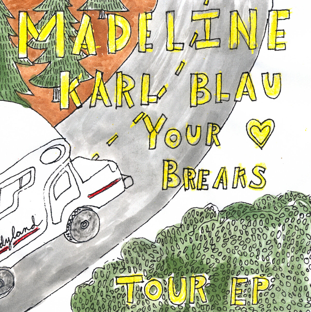 Madeline/ Karl Blau/Your Heart Breaks Single - Split 7"