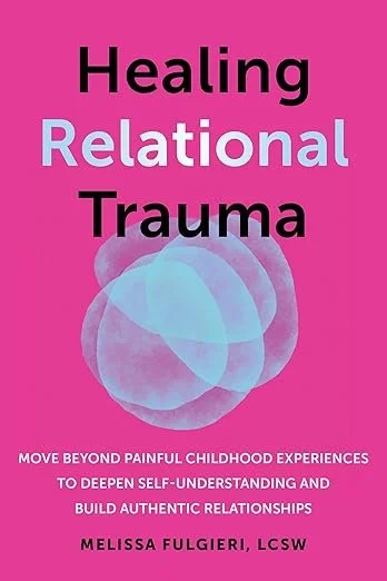 Healing Relational Trauma by Melissa Fulgieri