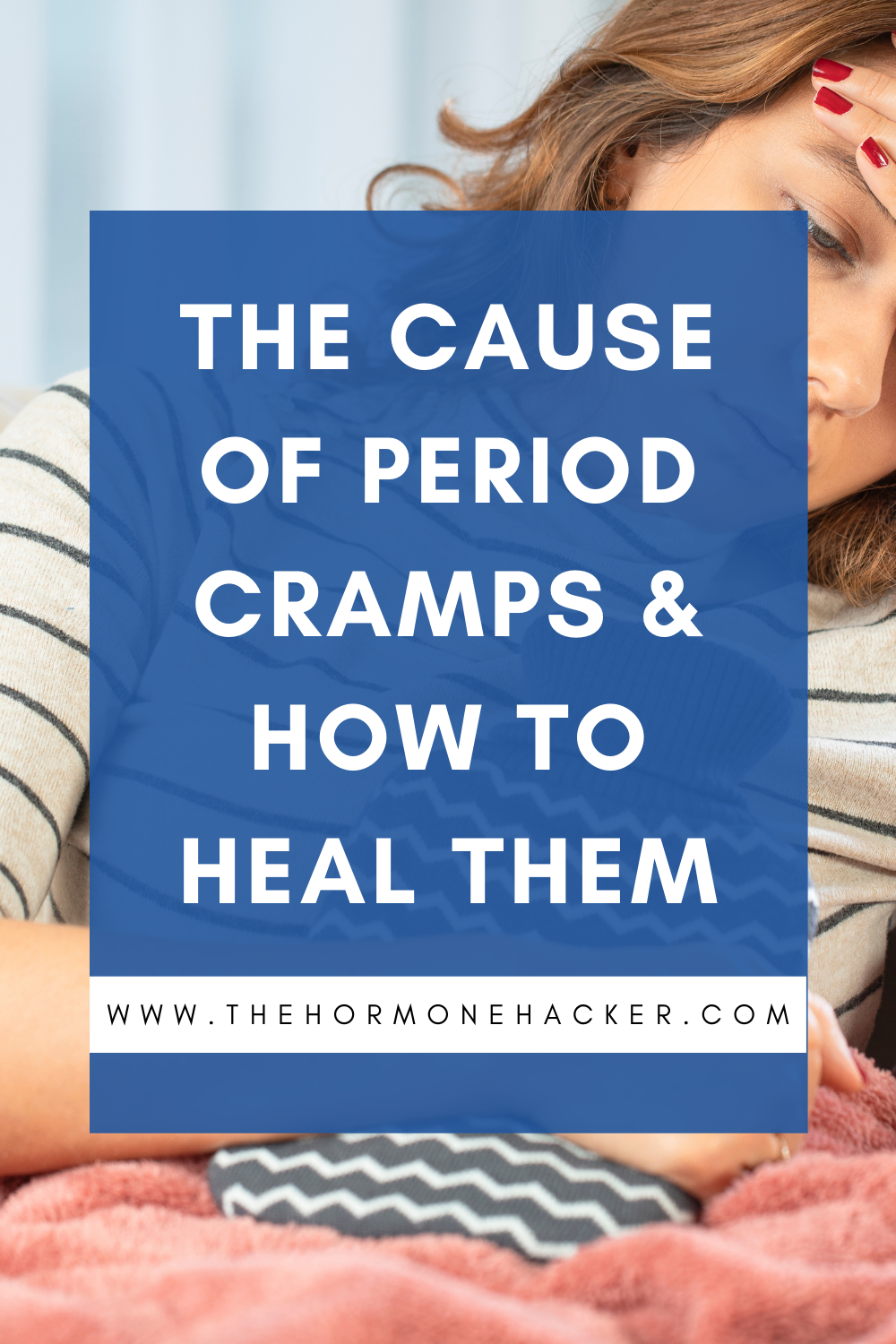 Period pain: what it is, its causes and what you can do to alleviate it
