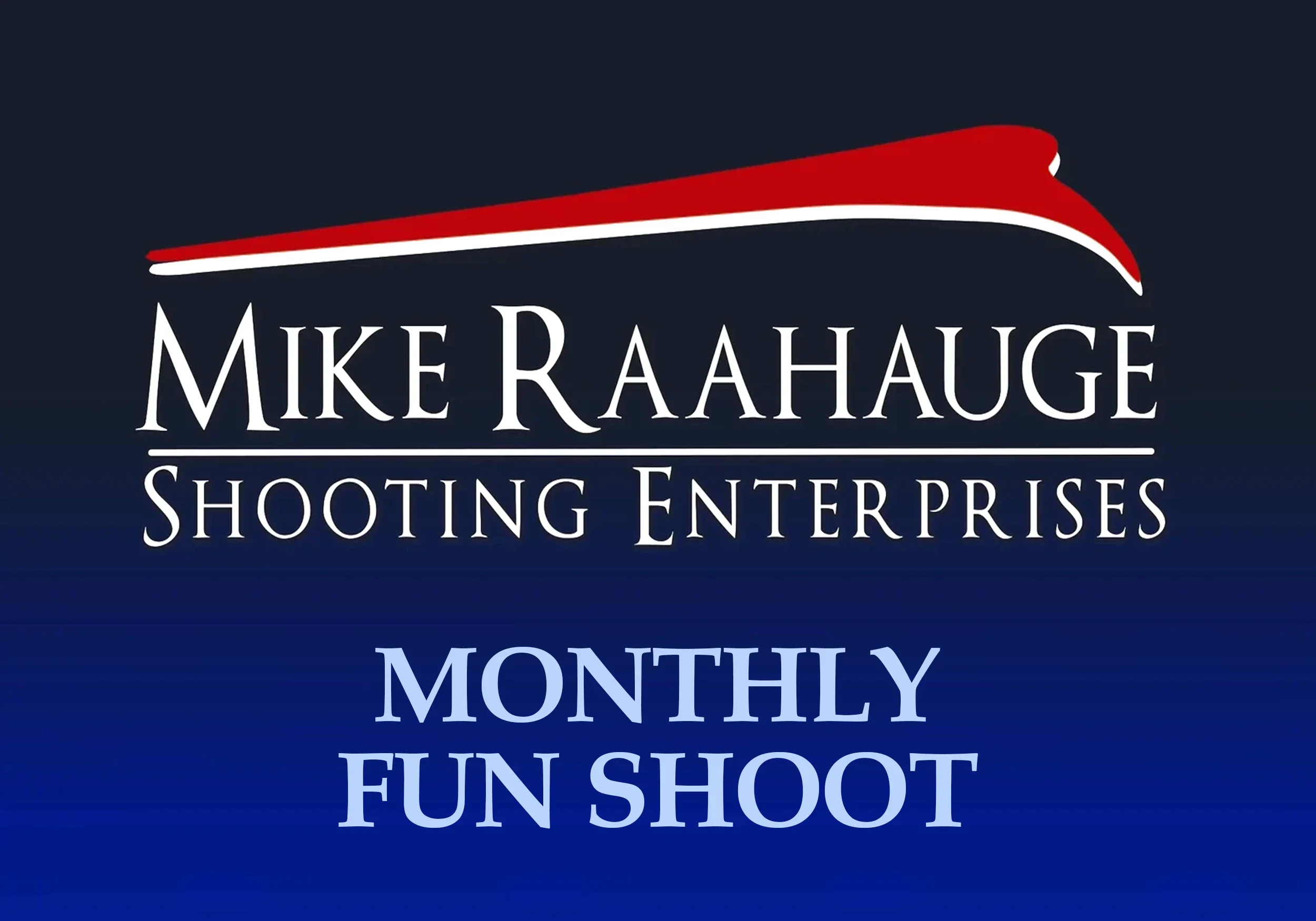 MIKE RAAHAUGE FUN SHOOT