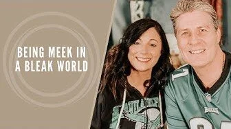 Being Meek in a Bleak World