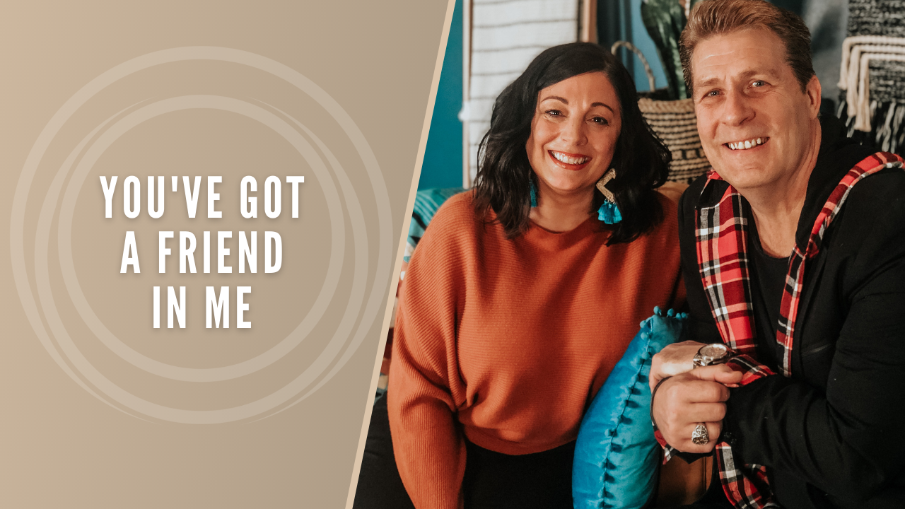You’ve Got a Friend in Me
