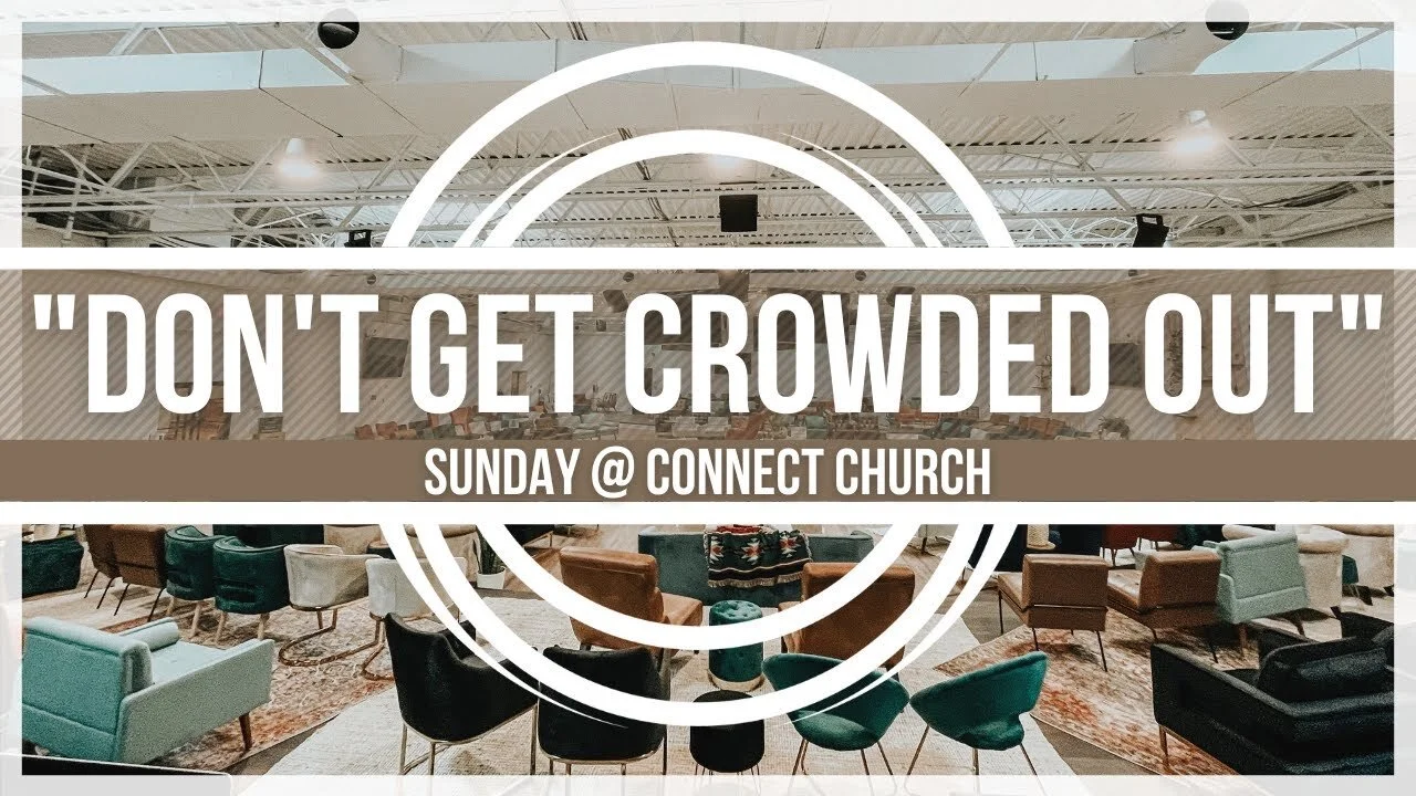 Don’t Get Crowded Out - Part 2