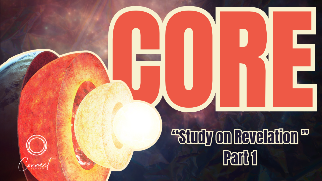 CORE: Study on Revelation - Part 1