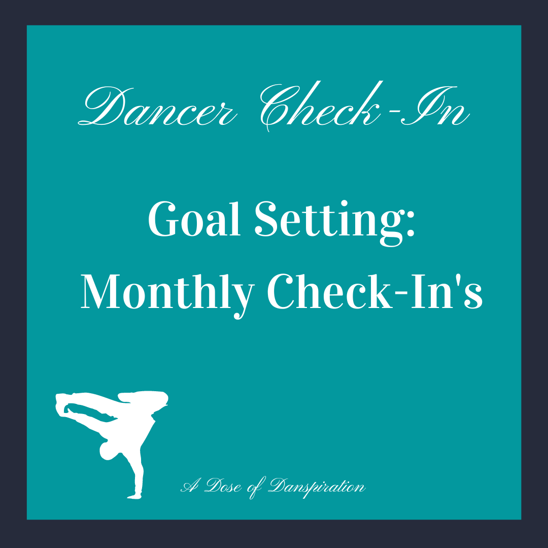 DANCER CHECK-IN- “ONE MONTH, ONE GOAL CHECK- IN TIME”