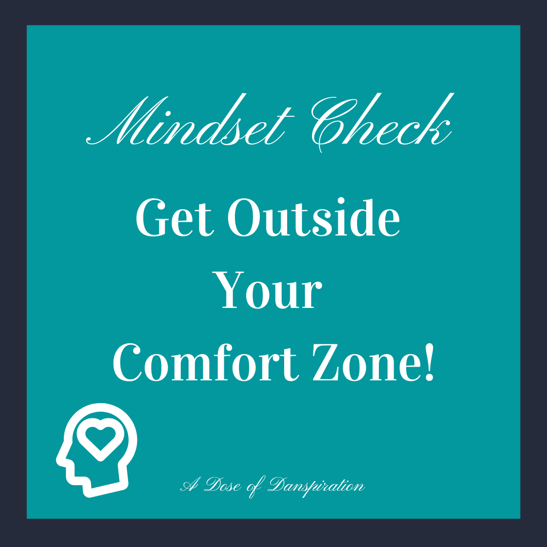 MINDSET CHECK: GET OUTSIDE YOUR COMFORT ZONE
