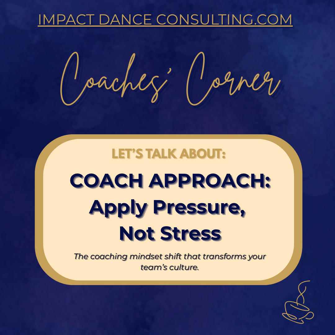 Coach Approach: Apply Pressure, Not Stress