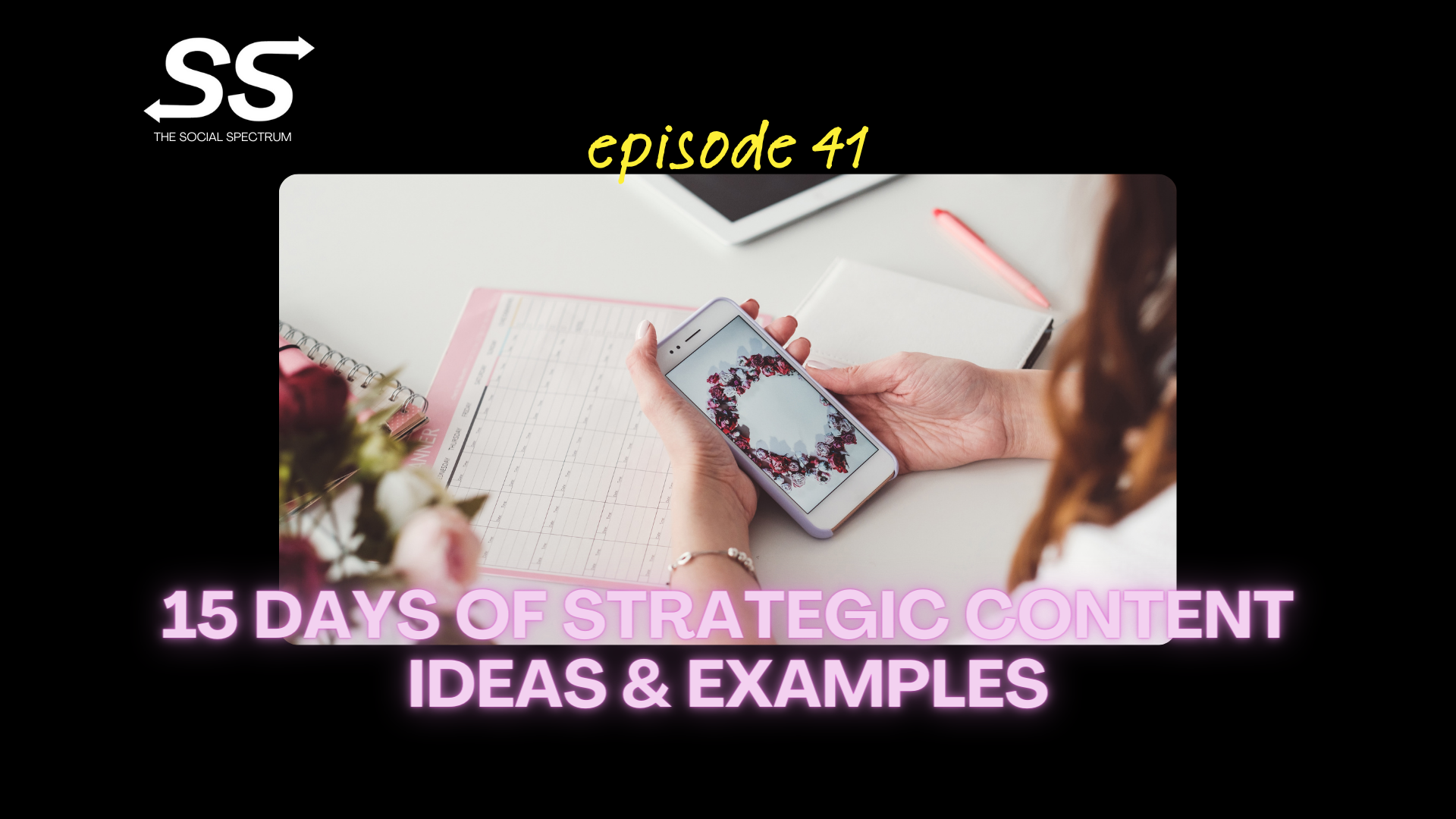 15 Days of Strategic Content Ideas &amp; Examples [episode 41]