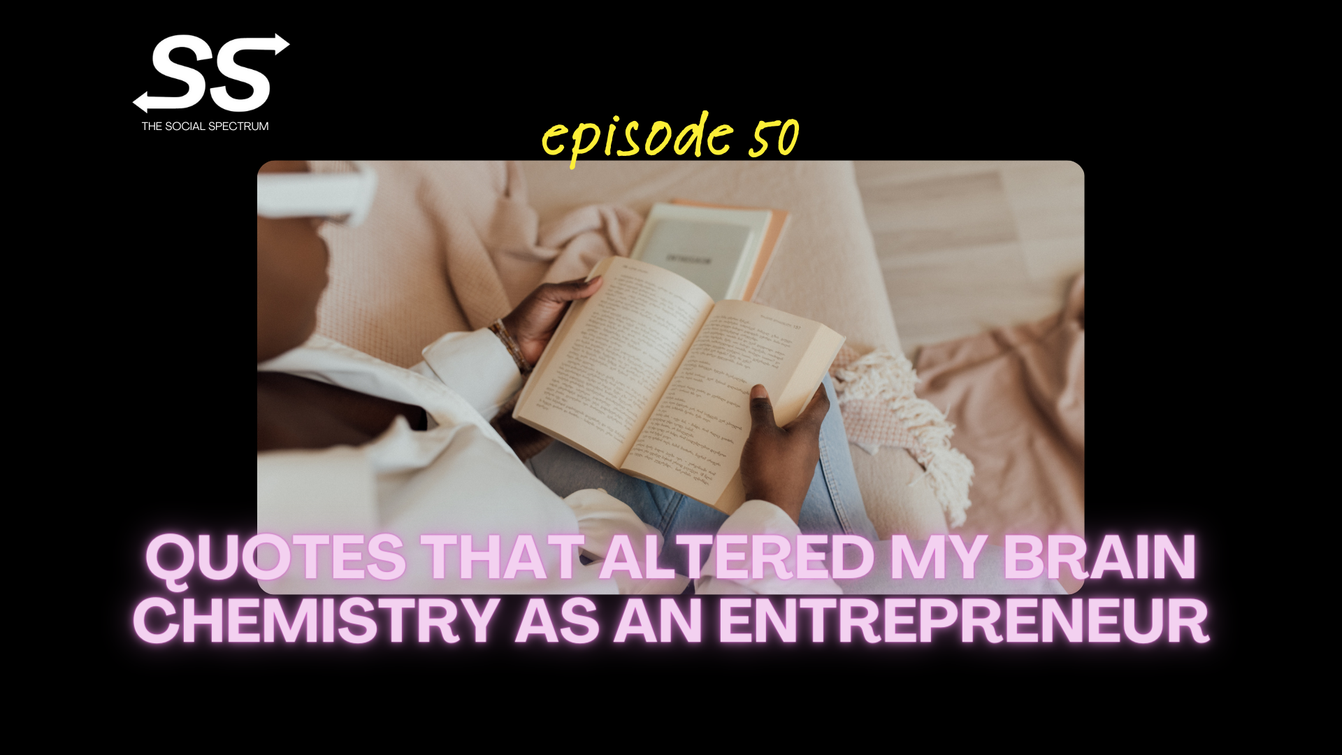 Quotes That Altered My Brain Chemistry as an Entrepreneur [episode 50]