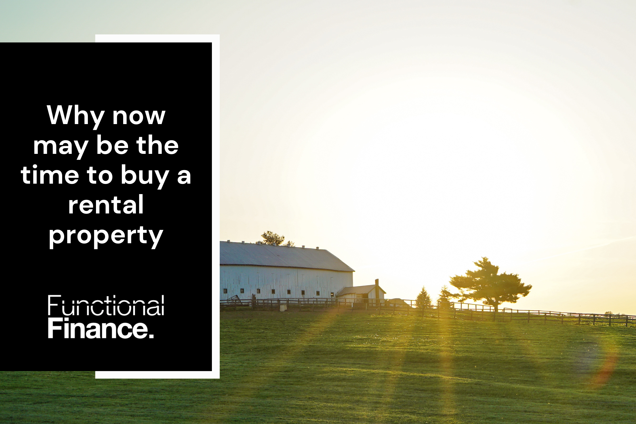 Why now may be the time to buy a rental property