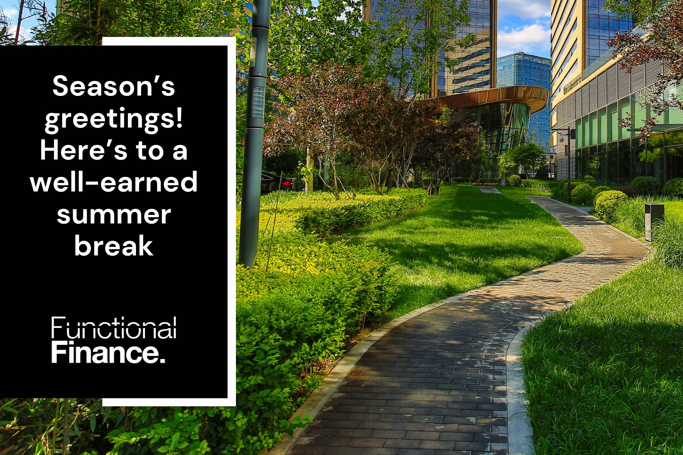 Season’s greetings! Here’s to a well-earned summer break