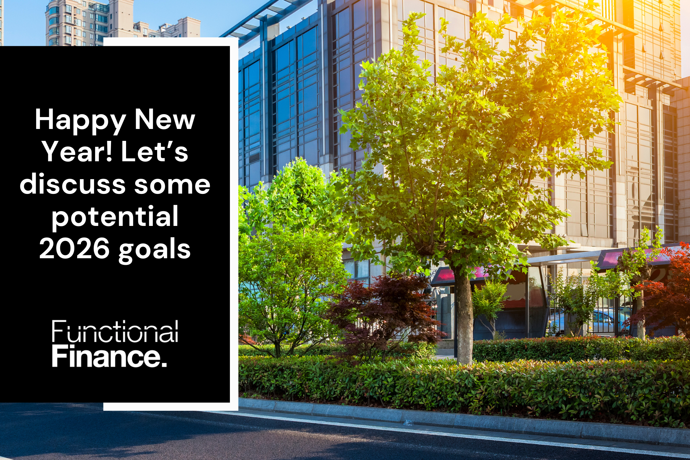 Happy New Year! Let’s discuss some potential 2026 goals