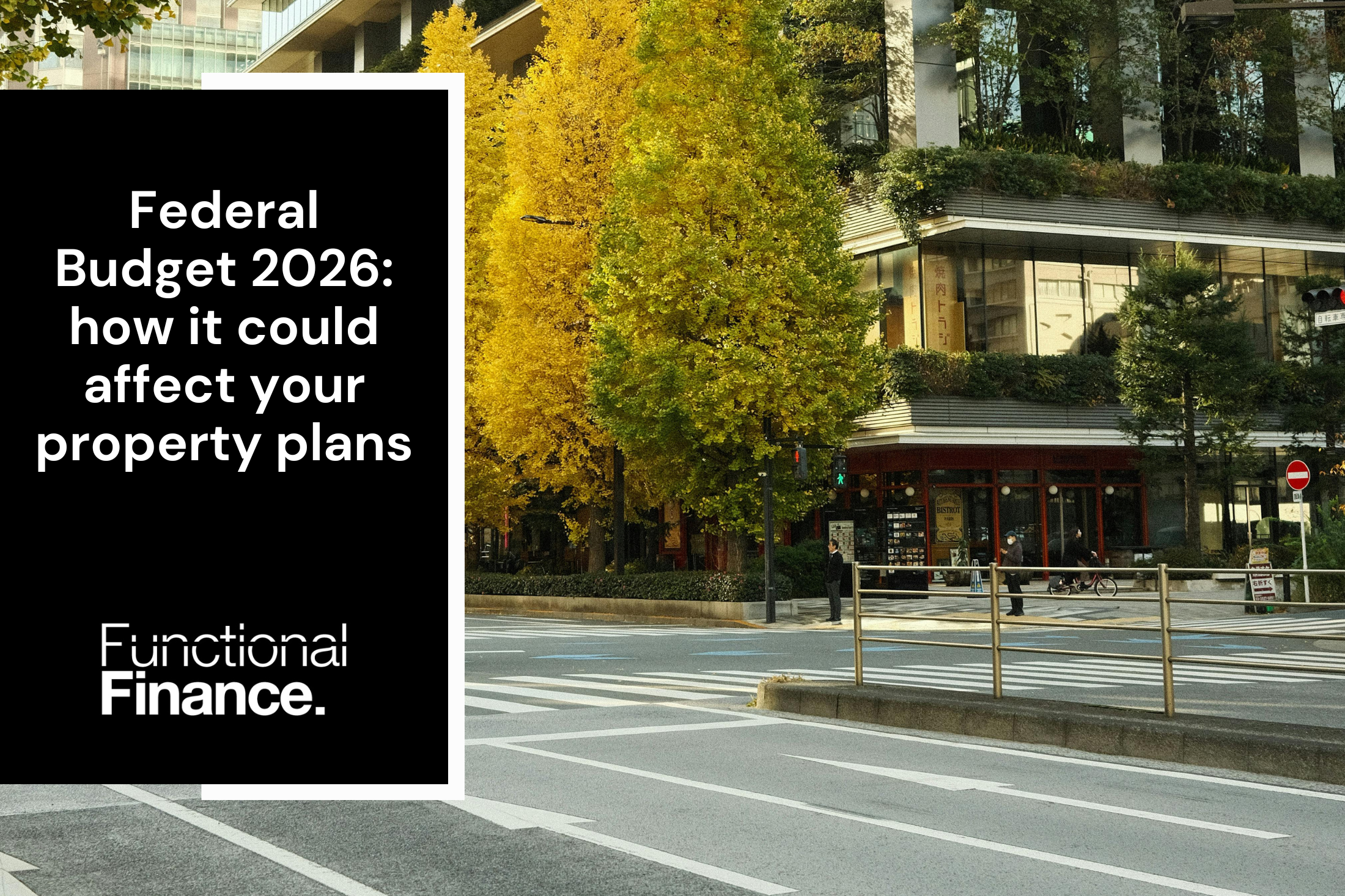 Federal Budget 2026: how it could affect your property plans