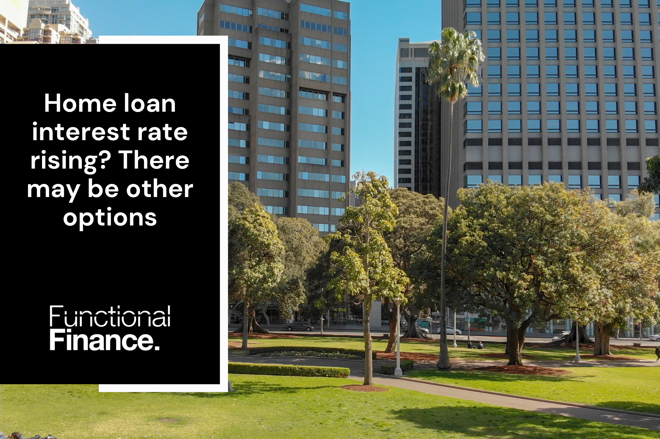 Home loan interest rate rising? There may be other options