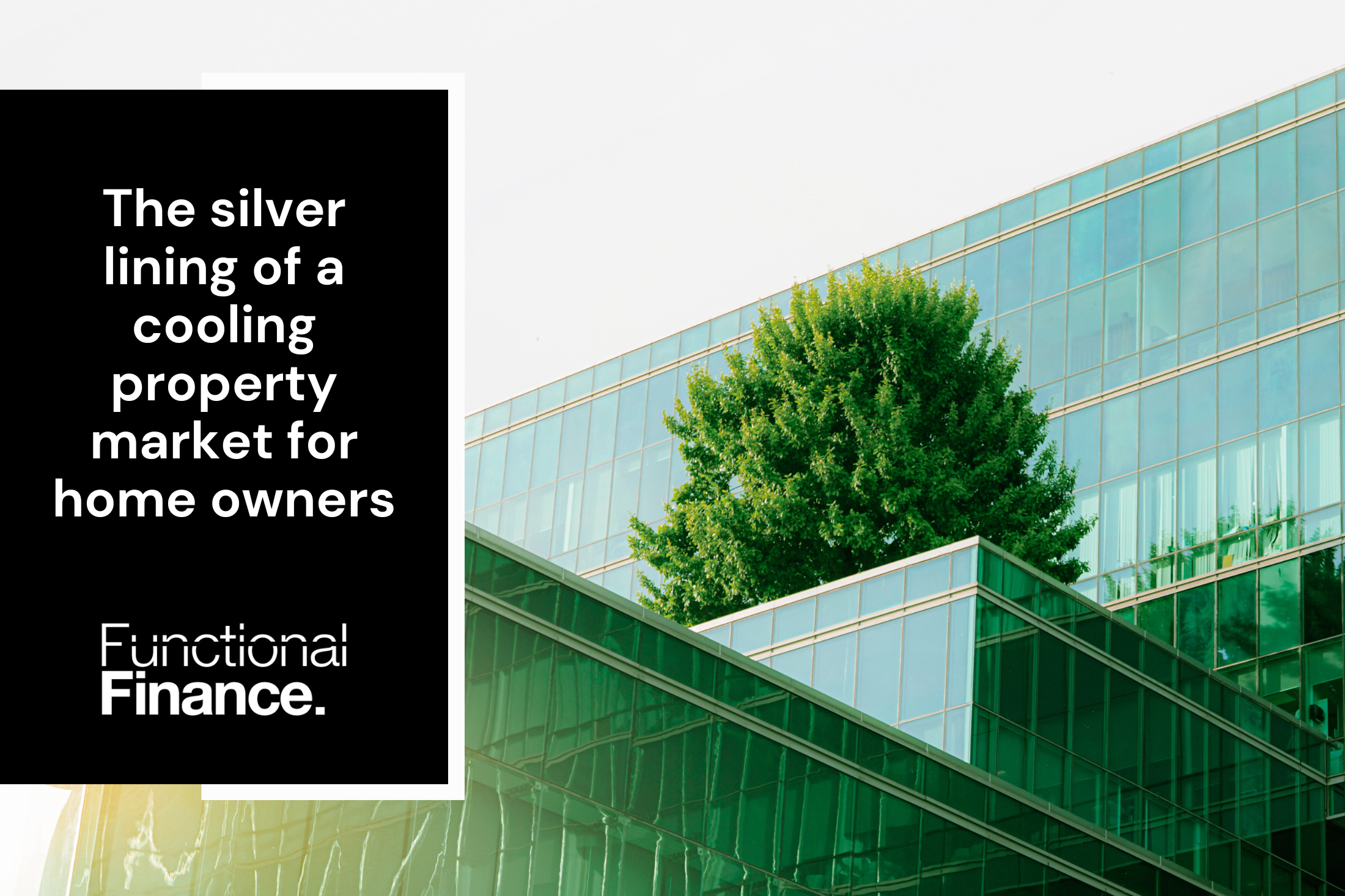 The silver lining of a cooling property market for home owners