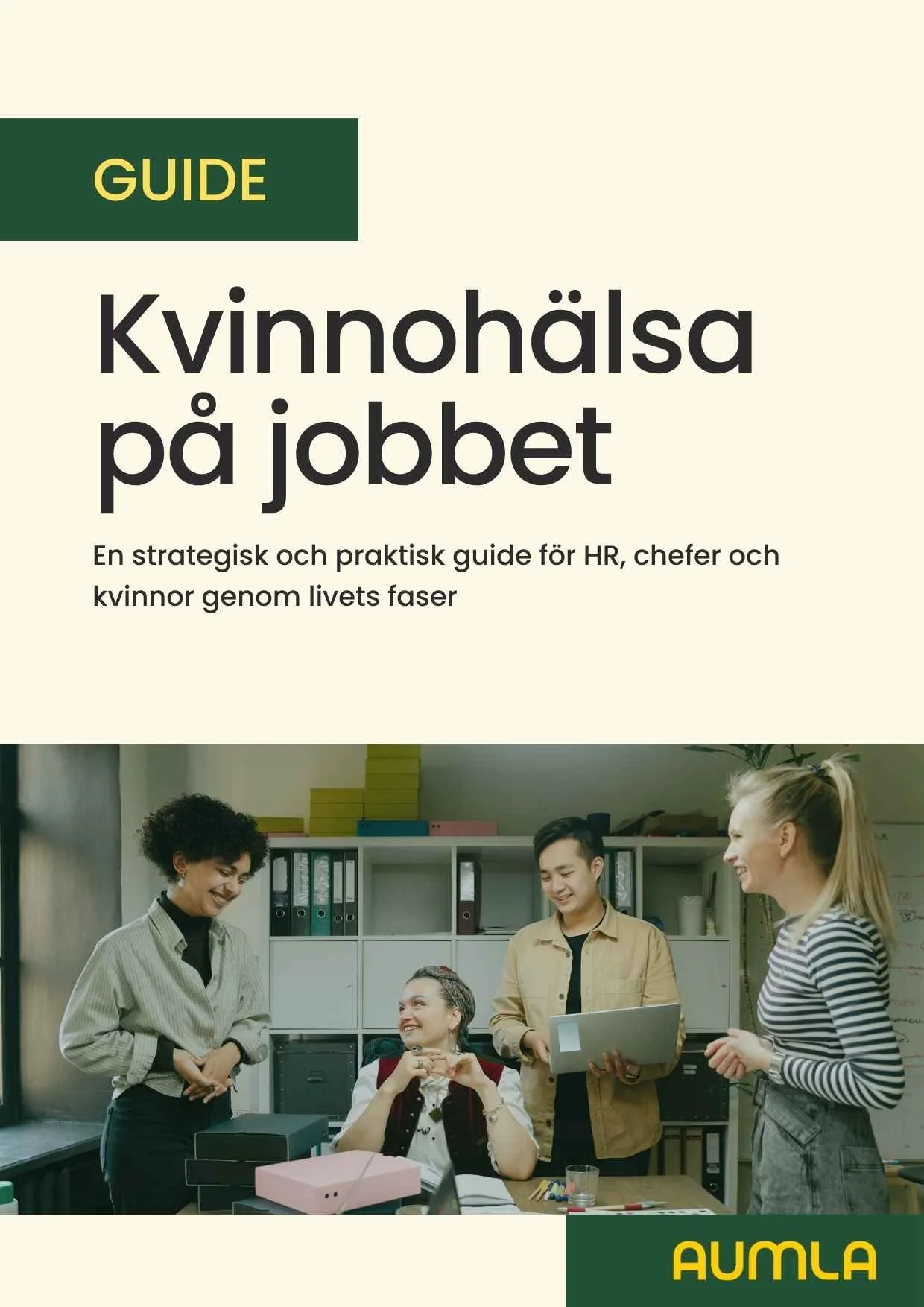 Omslag till Aumlas guide ”Kvinnohälsa på jobbet” – en strategisk och praktisk guide för HR, chefer och kvinnor genom livets faser