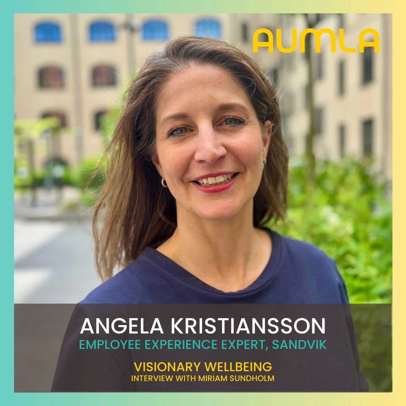 Portrait of Angela Kristiansson smiling with loose hair, set against a background of nature and urban buildings, discussing her role at Sandvik in enhancing employee wellbeing through technology, data insights, and psychological safety.