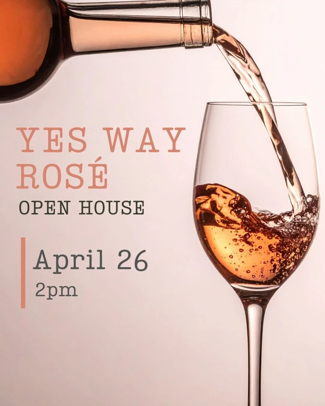 Yes Way Rosé Open House