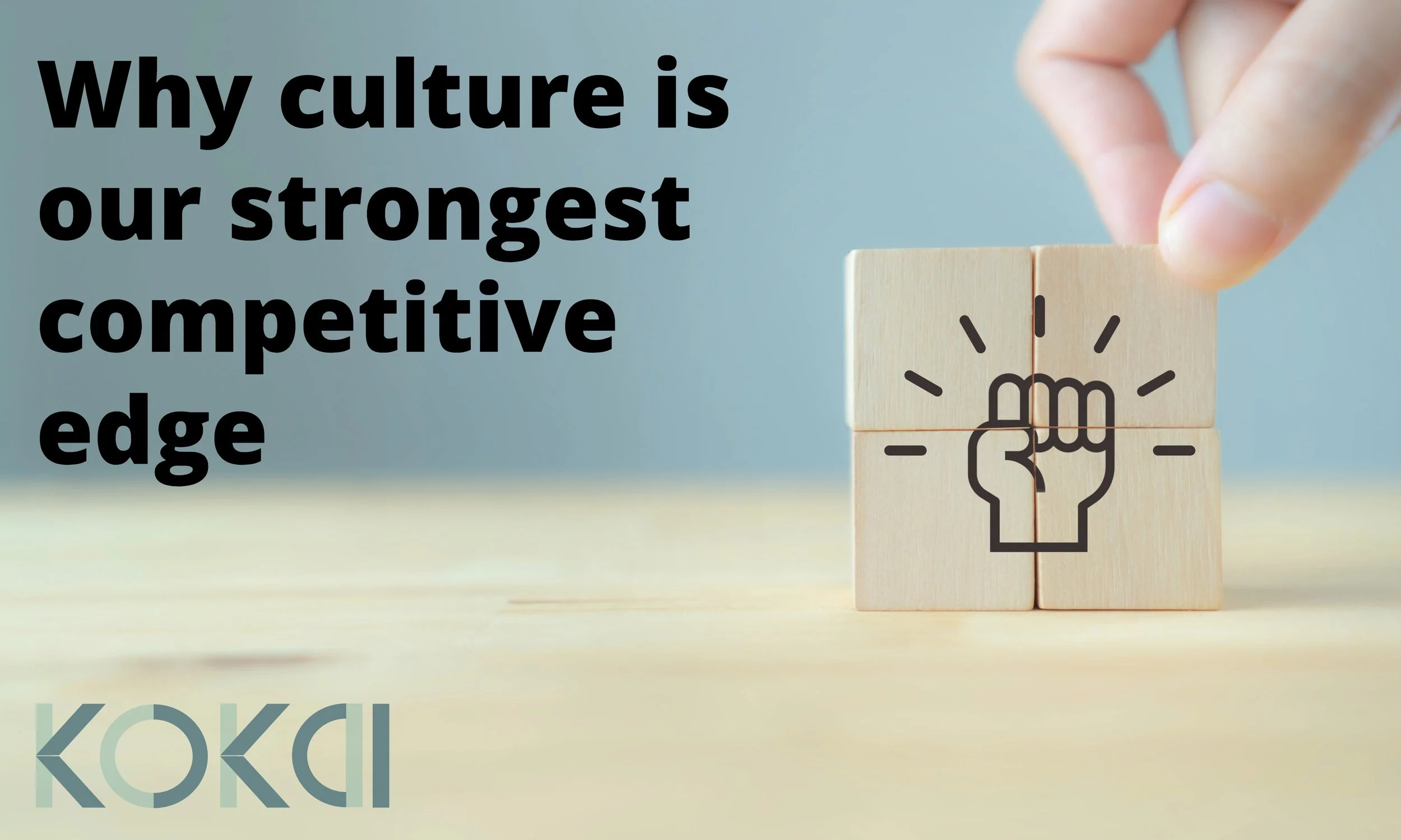 Is culture our strongest competitive edge?