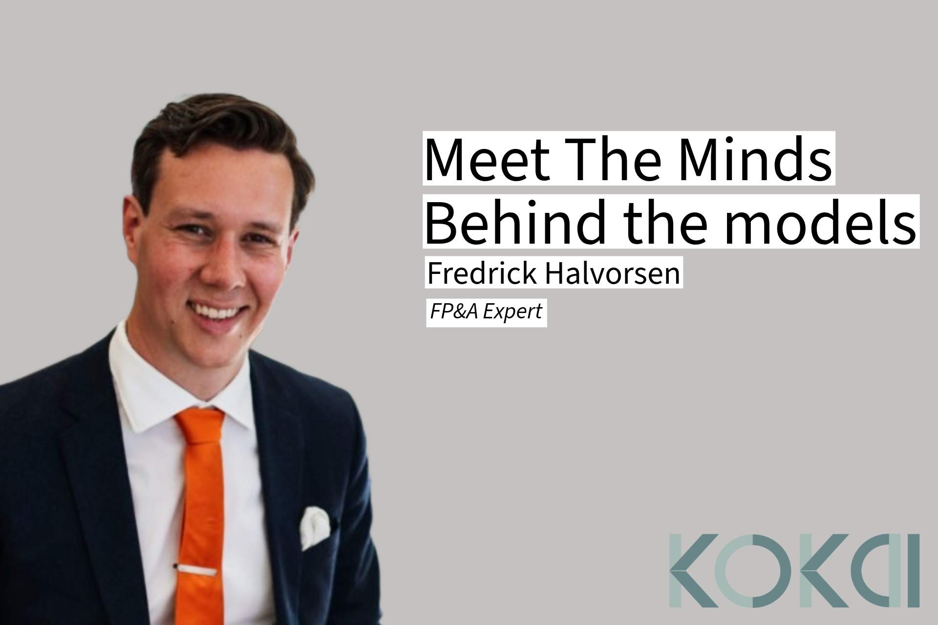 Meet the Minds Behind the Models. Fredrick Halvorsen.